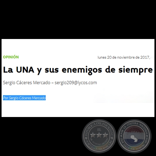 LA UNA Y SUS ENEMIGOS DE SIEMPRE - Por SERGIO CCERES MERCADO - Lunes, 20 de Noviembre de 2017